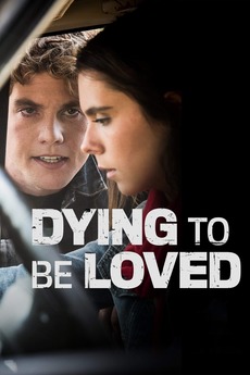 ดูหนังออนไลน์ฟรี Dying to Be Loved (2016)