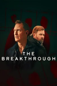 ดูซีรี่ย์ The Breakthrough (2025) รากเหง้าฆาตกร