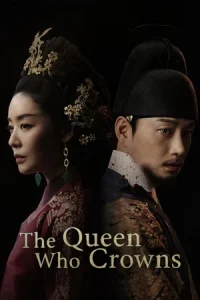 ดูซีรี่ย์ The Queen Who Crowns (2025)