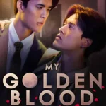 ดูซีรี่ย์ไทย My Golden Blood (2025) เลือดนายลมหายใจฉัน