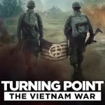 ดูซีรี่ย์ฝรั่ง Turning Point: The Vietnam War จุดเปลี่ยน : สงครามเวียดนาม