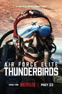 ดูหนัง Air Force Elite: Thunderbirds (2025) ฝูงบินผาดแผลง : ธันเดอร์เบิร์ด