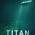 ดูหนัง Titan: The OceanGate Disaster (2025) วิบัติโอเชียนเกต