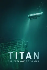 ดูหนัง Titan: The OceanGate Disaster (2025) วิบัติโอเชียนเกต