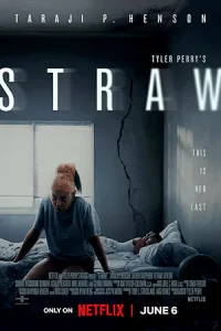 ดูหนัง Tyler Perry's STRAW (2025) ฟางเส้นสุดท้าย